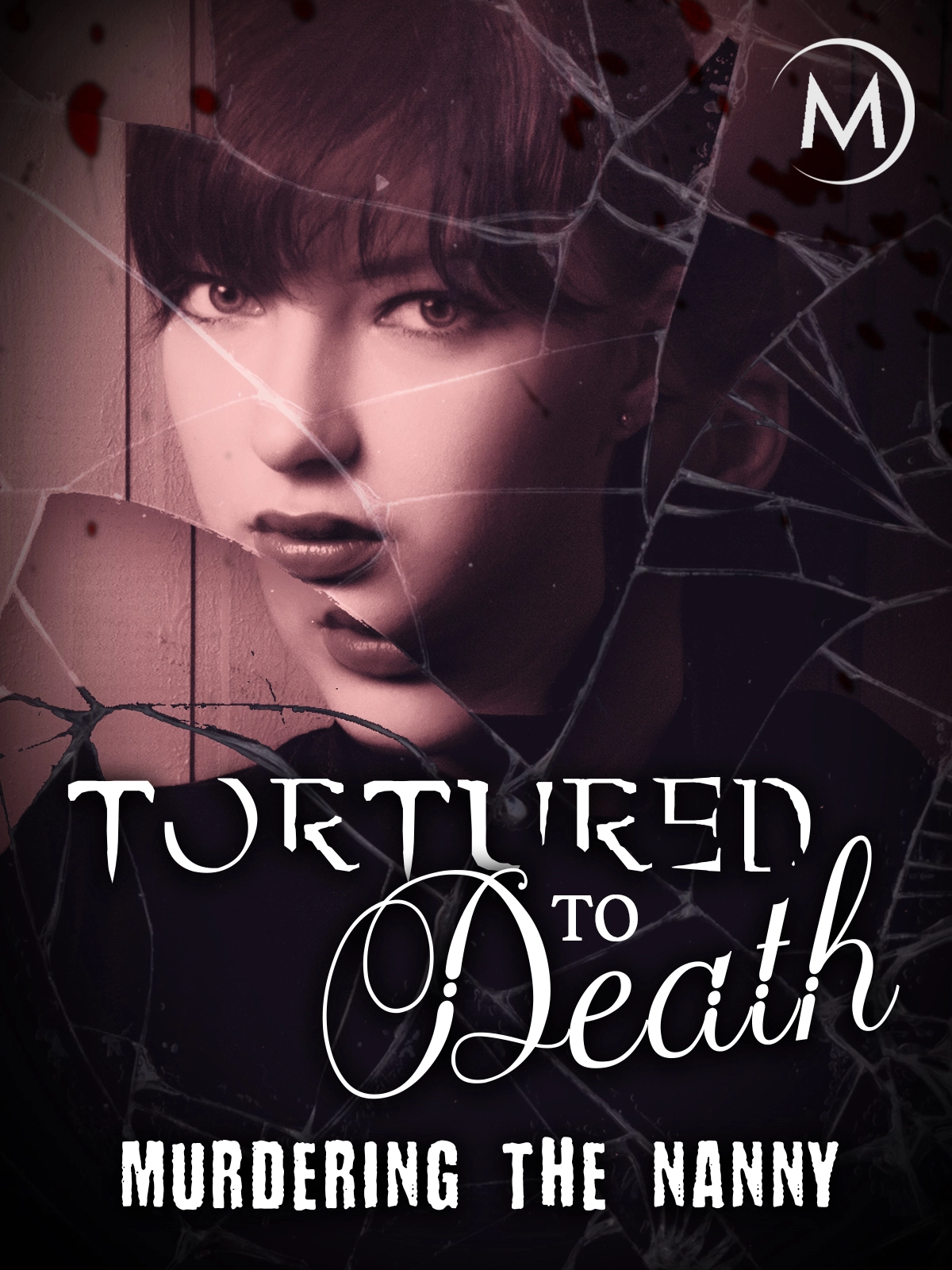     Tortured to Death: Murdering the Nanny